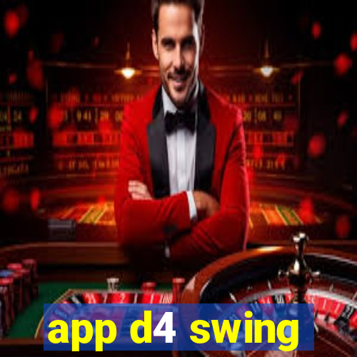 app d4 swing